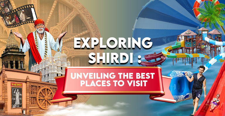 Best places to visit in Shirdi are Saiteerth Devotional Theme park, & Shirdi Wet N Joy waterpark.