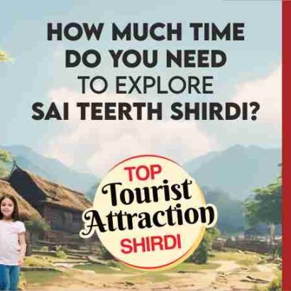 Time need to explore Sai Teerth Shirdi